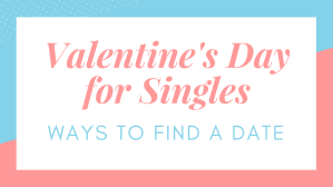 How to find a date on Valentine's Day